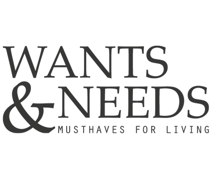 Wants & Needs | Musthaves for living